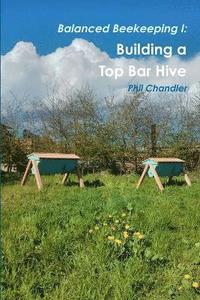 bokomslag Balanced Beekeeping I: Building a Top Bar Hive