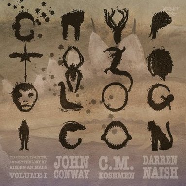 John Conway, C.M. Kosemen, Darren Naish - Cryptozoologicon: Volume I, Häftad