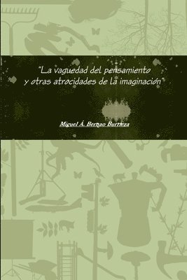 bokomslag La Vaguedad Del Pensamiento y Otras Atrocidades De La Imaginacion