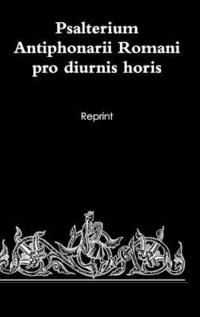 bokomslag Psalterium Antiphonarii Romani Pro Diurnis Horis