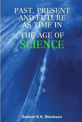 bokomslag Past, Present and Future as Time in the Age of Science