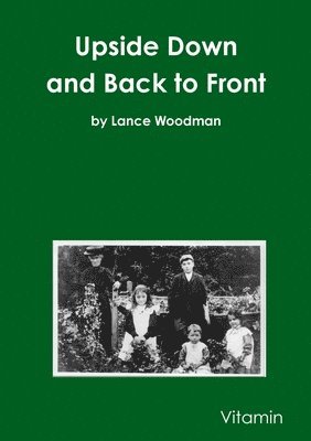 Lance Woodman - Upside Down and Back to Front, Häftad