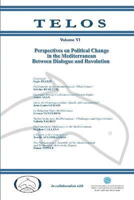 Telos Volume VI: Perspectives on Political Change in the Mediterranean 1