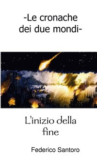 bokomslag Le cronache dei due mondi. L'inizio della fine