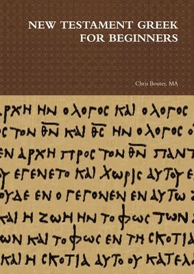 MA chris bouter - New Testament Greek for Beginners, Häftad