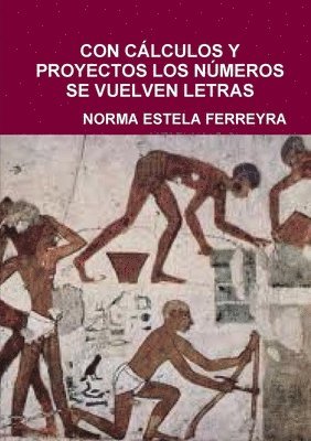 bokomslag CON CÁLCULOS Y PROYECTOS LOS NÚMEROS SE VUELVEN LETRAS