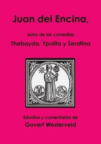 bokomslag Juan del Encina, autor de las comedias Thebayda, Ypolita y Serafina