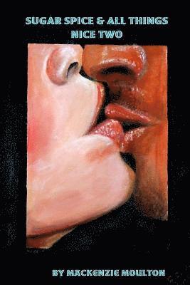 Mackenzie Moulton, MacKenzie Moulton - Sugar Spice & All Things Nice Two, Häftad