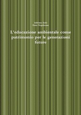 bokomslag L'educazione ambientale come patrimonio per le generazioni future