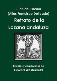 bokomslag Juan del Encina (alias Francisco Delicado) Retrato de la Lozana andaluza