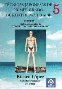 bokomslag Tecnicas japonesas de primer grado de Reiki Heiwa to Ai (R)