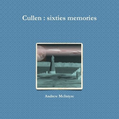 Cullen : sixties memories 1