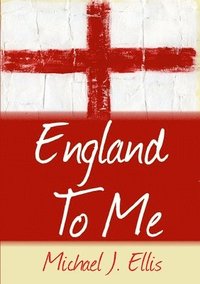 bokomslag England To Me: The boy genius who won the World Cup