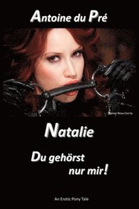 bokomslag Natalie - Du gehorst nur mir!
