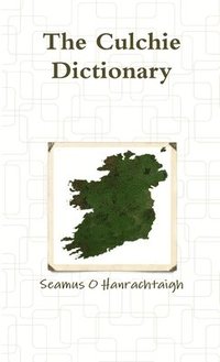 bokomslag The Culchie Dictionary