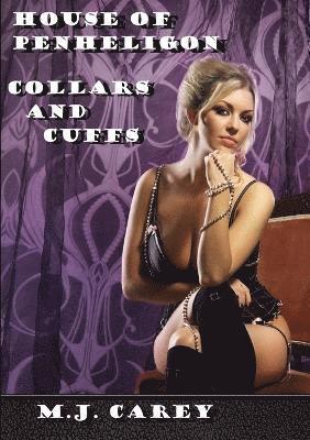 M. J. Carey, M.J. Carey - House of Penheligon: Collars and Cuffs, Häftad