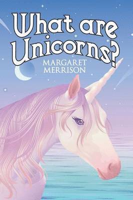 What Are Unicorns? 1