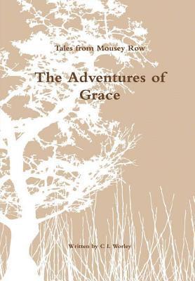 bokomslag Tales from Mousey Row - the Adventures of Grace