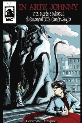 Lorenzo Pompeo - In arte Johnny. Vita morte e miracoli di Giovanbattista Cianfrusaglia, Häftad