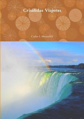 Carlos I Meirovich, Carlos I. Meirovich - Crisálidas Viajeras, Häftad