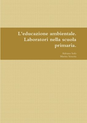 bokomslag L'educazione ambientale. Laboratori nella scuola primaria.