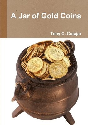 Tony C. Cutajar - Jar of Gold Coins, Häftad