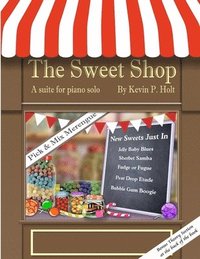 bokomslag The Sweet Shop - Suite for solo piano