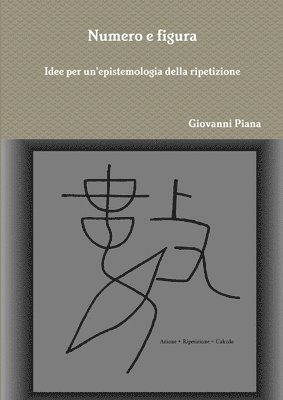 bokomslag Numero e figura. Idee per un'epistemologia della ripetizione