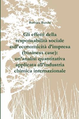 Gli effetti della responsabilita sociale sull'economicita d'impresa (business case): un'analisi quantitativa applicata all'industria chimica internazionale