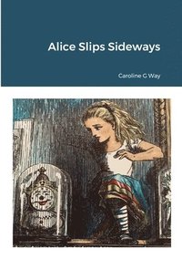 bokomslag Alice Slips Sideways