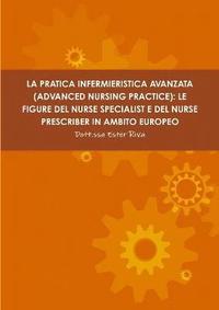bokomslag La Pratica Infermieristica Avanzata (Advanced Nursing Practice)