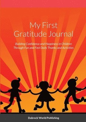 Dubreck World Publishing - My First Gratitude Journal, Häftad