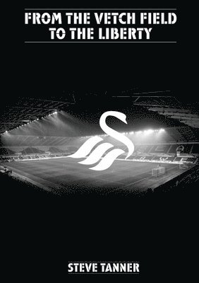 Steve Tanner - From the Vetch Field to the Liberty, Häftad