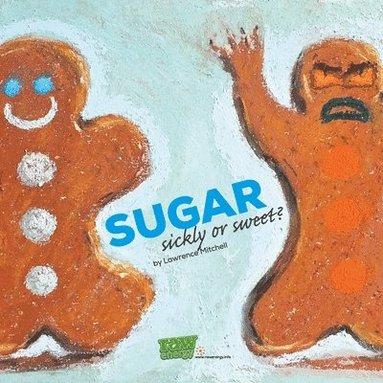 bokomslag Sugar: Sickly or Sweet
