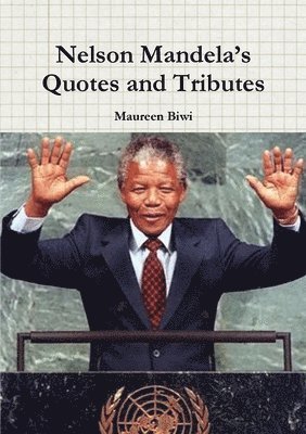 Nelson Mandela's Quotes and Tributes 1