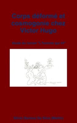 bokomslag Corps deforme et cosmogonie chez Victor Hugo: etude du roman &quot;L'homme qui rit&quot;