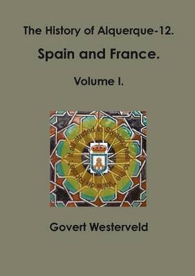 bokomslag History of Alquerque-12. Spain and France. Volume I.