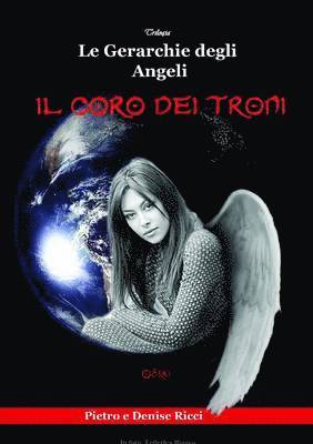 Pietro Ricci - Gerarchie degli Angeli - Il Coro dei Troni -, Häftad