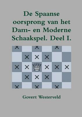 De Spaanse oorsprong van het Dam- en moderne Schaakspel 1