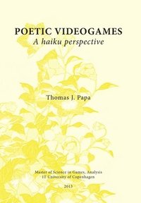 bokomslag Poetic Videogames: A Haiku Perspective