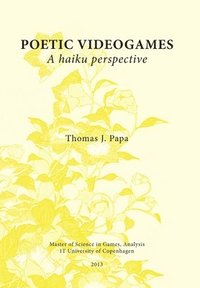 bokomslag Poetic Videogames: A Haiku Perspective