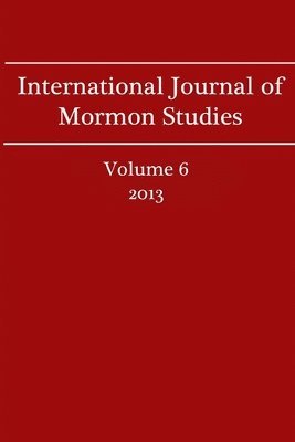 bokomslag International Journal of Mormon Studies Volume 6 (2013)