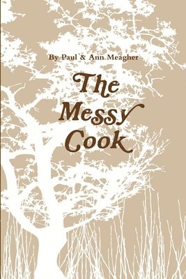 Paul Meagher, Ann Meagher - Messy Cook, Häftad