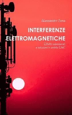 bokomslag Interferenze Elettromagnetiche. Effetti indesiderati e soluzioni in ambito EMC