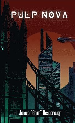 James 'Grim' Desborough - Pulp Nova (Hardcopy Edition), Häftad