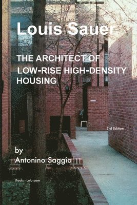 Louis Sauer The Architect of Low-rise High-density Housing (color version)