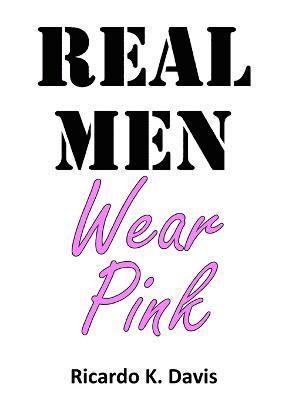 bokomslag Real Men Wear Pink