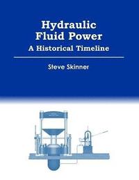 bokomslag Hydraulic Fluid Power - A Historical Timeline