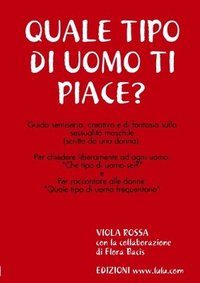 bokomslag QUALE TIPO DI UOMO TI PIACE?: Guida semiseria, creativa e di fantasia sulla sessualita maschile