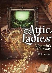 bokomslag Attic Ladies: Gloamin's Gateway